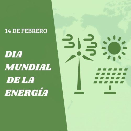 14 DE FEBRERO – DÍA MUNDIAL DE LA ENERGÍA