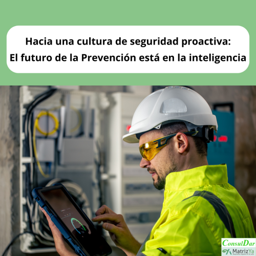 Hacia una cultura de seguridad proactiva: El futuro de la Prevención está en la inteligencia